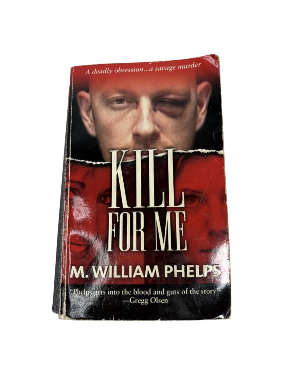 Kill For Me By M. William Phelps 2010 True Crime Paperback Book Kensington